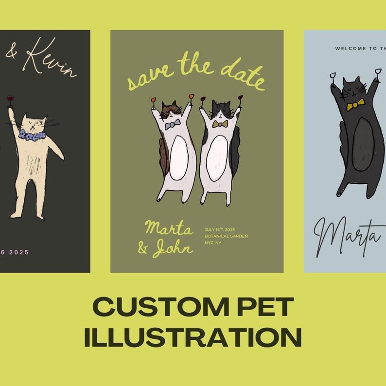 May include: Three custom pet illustration cards. The cards feature cartoon cats with bow ties and wine glasses. The text on the cards reads "& Kevin", "save the date", and "Marta & John". The bottom of the image reads "CUSTOM PET ILLUSTRATION".