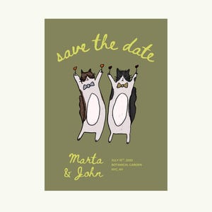 May include: A save-the-date card featuring two cartoon cats raising wine glasses. The cats are wearing bow ties and are set against a green background. The card includes the text "save the date," the names "Marta & John," and event details.