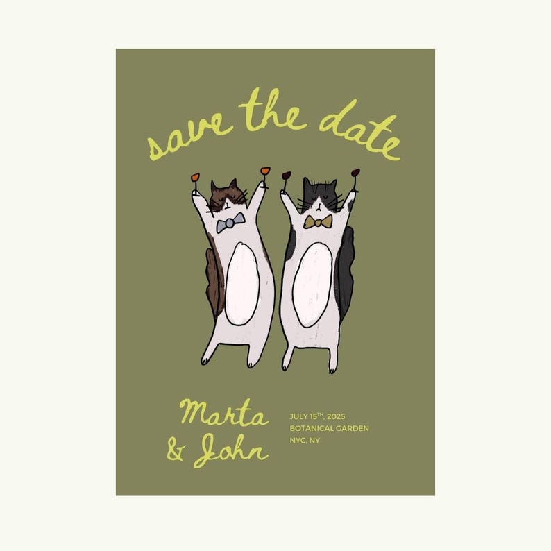May include: A save-the-date card featuring two cartoon cats raising wine glasses. The cats are wearing bow ties and are set against a green background. The card includes the text "save the date," the names "Marta & John," and event details.