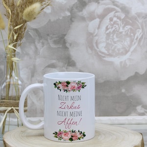 Tasse mit Spruch Nicht mein Zirkus Nicht meine Affen 1204