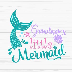grandmas little mermaid svg, summer svg, mermaid svg, baby kids svg, Dxf,Png,Eps,jpeg, Cut file, Cricut, Silhouette, Print, Instant download