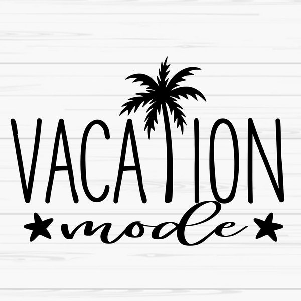 vacation mode svg, summer svg, Dxf, palm tree svg, vacation svg, Png, Eps, jpeg, Cut file, Cricut, Silhouette, Print, Instant download