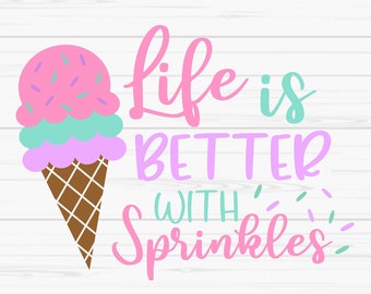 life is better with sprinkles svg, summer svg, ice cream svg, Dxf, Png, Eps, jpeg, Cut file, Cricut, Silhouette, Print, Instant download