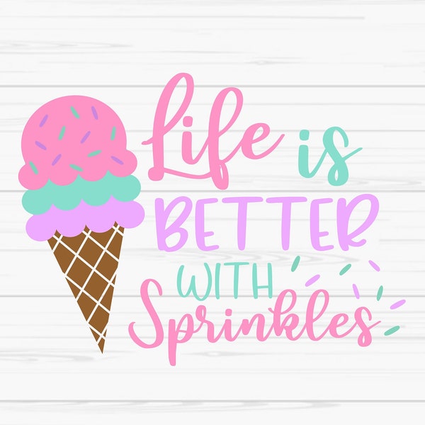 life is better with sprinkles svg, summer svg, ice cream svg, Dxf, Png, Eps, jpeg, Cut file, Cricut, Silhouette, Print, Instant download