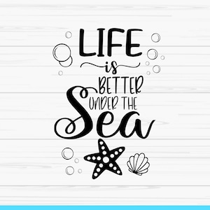 het leven is beter onder de zee svg, zomer svg, zee svg, Dxf, Png, Eps, jpeg, Cut file, Cricut, Silhouette, Print, Instant download