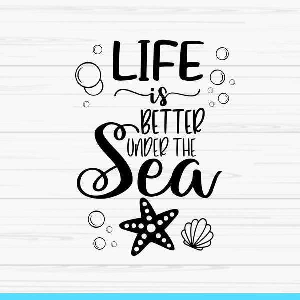 life is better under the sea svg, summer svg, sea svg, Dxf, Png, Eps, jpeg, Cut file, Cricut, Silhouette, Print, Instant download