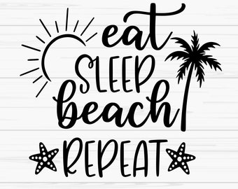 eat sleep beach repeat svg, summer svg, beach svg, vacation svg,Dxf, Png, Eps, jpeg, Cut file, Cricut, Silhouette, Print, Instant download