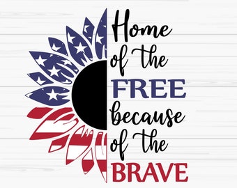 home of the free because of the brave svg, 4th of july svg, Dxf, Png, Eps, jpeg, Cut file, Cricut, Silhouette, Print, Instant download