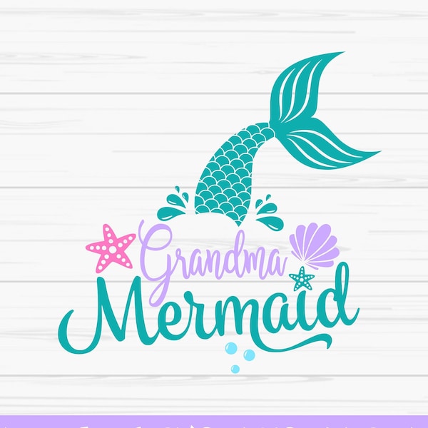 grandma mermaid svg, summer svg, mermaid svg, grandma svg, Dxf, Png, Eps, jpeg, Cut file, Cricut, Silhouette, Print, Instant download