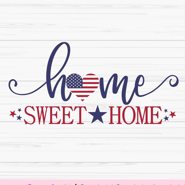 home sweet home svg, 4th of july svg, american sign svg, Dxf, Png, Eps, jpeg, Cut file, Cricut, Silhouette, Print, Instant download