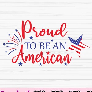 proud to be an american svg, 4th of july svg, Dxf, patriotic svg, Png, Eps, jpeg, Cut file, Cricut, Silhouette, Print, Instant download