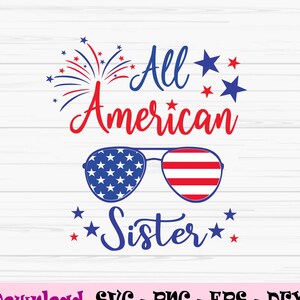 all american sister svg, 4 juillet svg, kids svg, family svg, Dxf, Png, Eps, jpeg, Cut file, Cricut, Silhouette, Print, Instant download