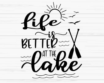 la vida es mejor en el lago svg, verano svg, vacaciones svg, Dxf, Png, Eps, jpeg, Cortar archivo, Cricut, Silueta, Imprimir, Descarga instantánea