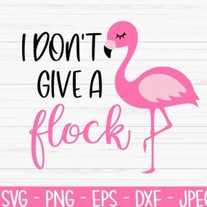 Eu não dou a mínima svg, verão svg, flamingo svg, Dxf, Png, Eps, jpeg, arquivo cortado, Cricut, silhueta, impressão, download instantâneo