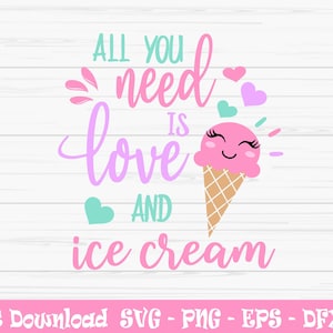 tudo que você precisa é amor e sorvete svg, verão svg, sorvete svg, Dxf, Png, Eps, jpeg, arquivo cortado, Cricut, silhueta, impressão, download instantâneo