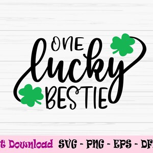 een gelukkige bestie svg, st patricks day svg, beste vriend svg, Dxf, Png, Eps, jpeg, Cut file, Cricut, Silhouette, Print, Instant download