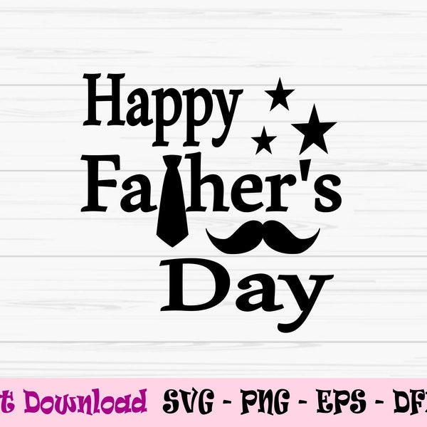 Happy fathers day svg, fathers day svg, dad svg, love dad svg, Dxf, Png, Eps, jpeg, Cut file, Cricut, Silhouette, Print, Instant download