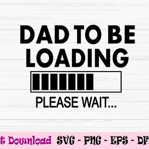 dad to be loading svg, dad svg, vatertag svg, new dad svg, dxf, png, eps, jpeg, Cut file, Cricut, Silhouette, Druck, Sofort Download