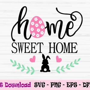 easter home sweet home svg, easter sign svg, farmouse easter svg, Dxf, Png, Eps, jpeg, Cut file, Cricut, Silhouette, Print, Téléchargement instantané