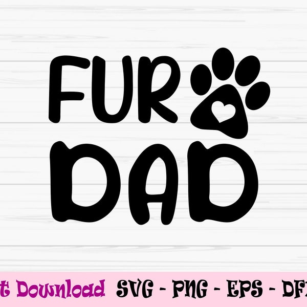 fur dad svg, dog cat dad svg, father's day svg, dad svg, Dxf, Png, Eps, jpeg, Cut file, Cricut, Silhouette, Print, Instant download