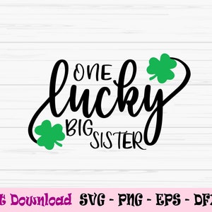 une grande sœur chanceuse svg, st patricks day svg, fille svg, enfants svg, Dxf, Png, Eps, jpeg, Fichier coupé, Cricut, Silhouette, Imprimer, Téléchargement instantané