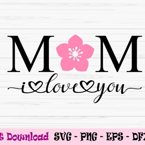 Je t’aime maman svg, maman svg, fête des mères svg, signe maman, Dxf, Png, Eps, jpeg, Fichier coupé, Cricut, Silhouette, Imprimer, Téléchargement instantané