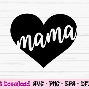 mama svg, mama with heart svg, mother&#39;s day svg, love mom svg, Dxf, Png, Eps, jpeg, Cut file, Cricut, Silhouette, Print, Instant download