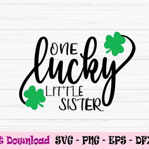une petite sœur chanceuse svg, st patricks day svg, fille svg, enfants svg, Dxf, Png, Eps, Fichier coupé, Cricut, Silhouette, Imprimer, Téléchargement instantané