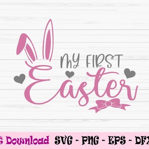 mon premier svg de Pâques, bébé fille svg, premier svg de Pâques de bébé, Dxf, Png, Eps, jpeg, couper fichier, Cricut, Silhouette, impression, téléchargement immédiat