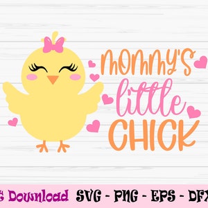 mommys little chick svg, easter chick svg, baby girl easter svg, Dxf, Png, Eps, jpeg, Cut file, Cricut, Silhouette, Print, Instant download