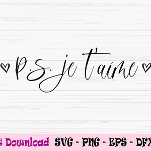p.s. je t'aime svg, valentine svg, french i love you svg, Dxf, Png, Eps, Jpeg, für Cut Datei, Cricut, Silhouette, Druck, Sofort Download