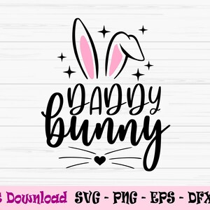 daddy bunny svg, easter bunny svg, easter family bunny svg, Dxf, Png, Eps, jpeg, Cut file, Cricut, Silhouette, Print, Téléchargement instantané