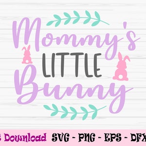 mommys little bunny svg, easter bunny svg, baby kids girl svg, Dxf, Png, Eps, jpeg, Cut file, Cricut, Silhouette, Print, Téléchargement instantané