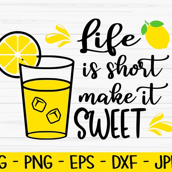 life is short make it sweet svg, summer svg, lemon sign svg, Dxf, Png, Eps, jpeg, Cut file, Cricut, Silhouette, Print, Instant download