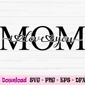 Ik hou van je moeder svg, moeder monogram svg, moederdag svg, moeder teken, Dxf, Png, Eps, jpeg, Cut file, Cricut, Silhouette, Print, Instant download