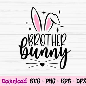 brother bunny svg, kids baby boy svg, easter family bunny svg, Dxf, Png, Eps, jpeg, Cut file, Cricut, Silhouette, Print, Téléchargement instantané
