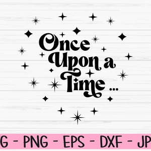 Once upon a time svg, baby kids svg, sprookjesachtige svg, kinderkamer svg, Dxf, Png, Eps, jpeg, Cut bestand, Cricut, Silhouet, Print, Instant download