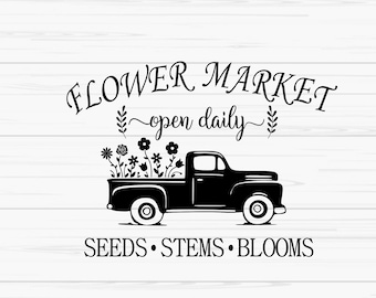 flower market svg, flowers vintage truck svg, farmhouse sign svg, Dxf, Png, Eps, jpeg, Cut file, Cricut, Silhouette, Print, Instant download
