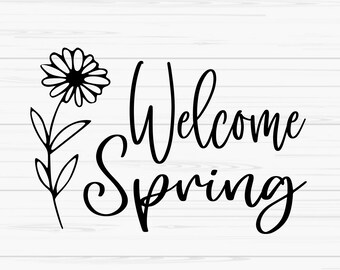 bienvenida primavera svg, signo de primavera svg, primavera flor silvestre svg, Dxf, Png, Eps, jpeg, archivo cortado, Cricut, Silueta, Impresión, Descarga instantánea