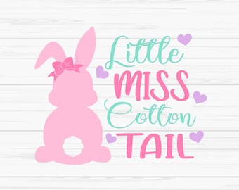 little miss cotton tail svg, easter svg, baby girl svg, bunny svg, Dxf, Png, Eps,jpeg, Cut file, Cricut, Silhouette, Print, Instant download
