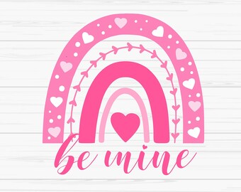 Be mine rainbow svg, rainbow valentine svg, valentines day svg, Dxf, Png, Eps, Jpeg, Cut file, Cricut, Silhouette, Print, Instant download