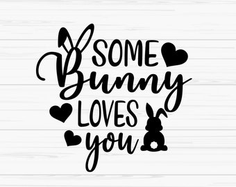 some bunny loves you svg, ostern svg, baby svg, bunny svg, dxf, png, eps, jpeg, Cut file, Cricut, Silhouette, Druck, Sofort Download