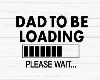 New Dad Loading Svg - Etsy