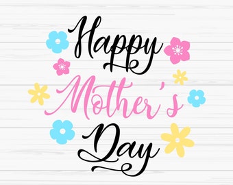 Happy mothers day svg, mothers day svg, mom svg, love mom svg, Dxf, Png, Eps, jpeg, Cut file, Cricut, Silhouette, Print, Instant download