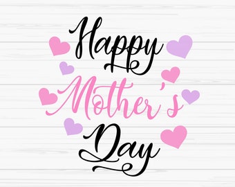 Happy mothers day svg, mothers day svg, mom svg, love mom svg, Dxf, Png, Eps, jpeg, Cut file, Cricut, Silhouette, Print, Instant download
