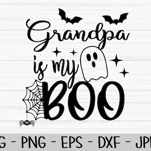grandpa is my boo svg, halloween svg, baby kids svg, ghost svg, Dxf, Png, Eps, jpeg, Cut file, Cricut, Silhouette, Print, Instant download