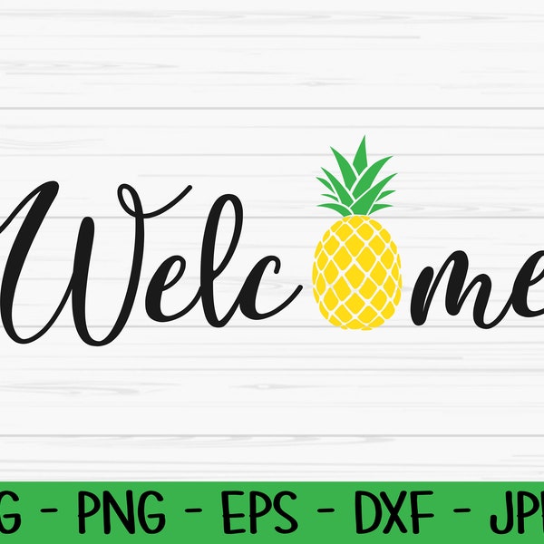welcome sign svg, summer svg, pineapple svg, Dxf, Png, Eps, jpeg, Cut file, Cricut, Silhouette, Print, Instant download