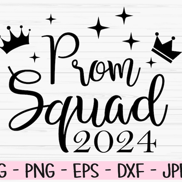 prom squad 2024 svg, graduation svg, school prom svg, squad svg, Dxf, Png, Eps, jpeg, Cut file, Cricut, Silhouette, Print, Instant download