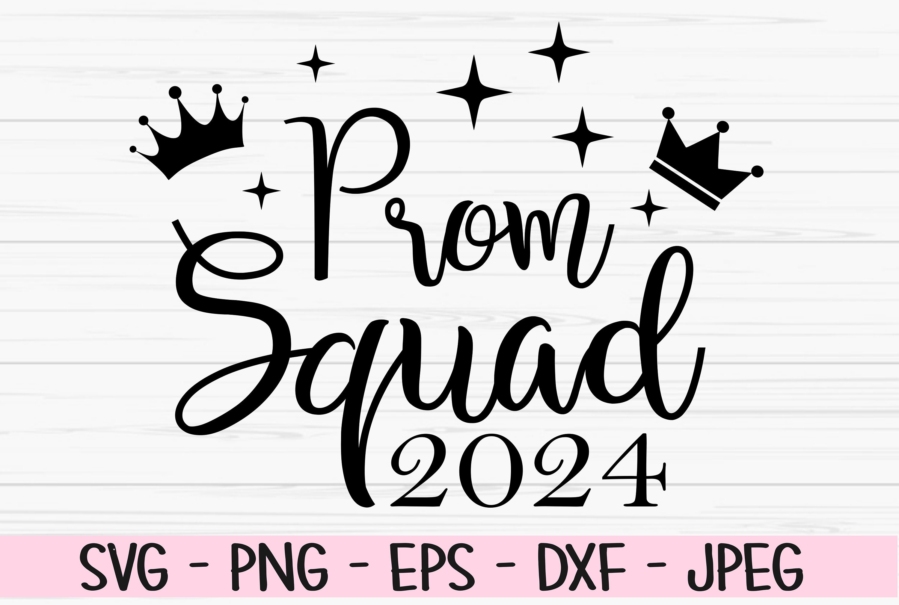 Prom Squad 2024 Svg Graduation Svg School Prom Svg Squad Etsy Canada