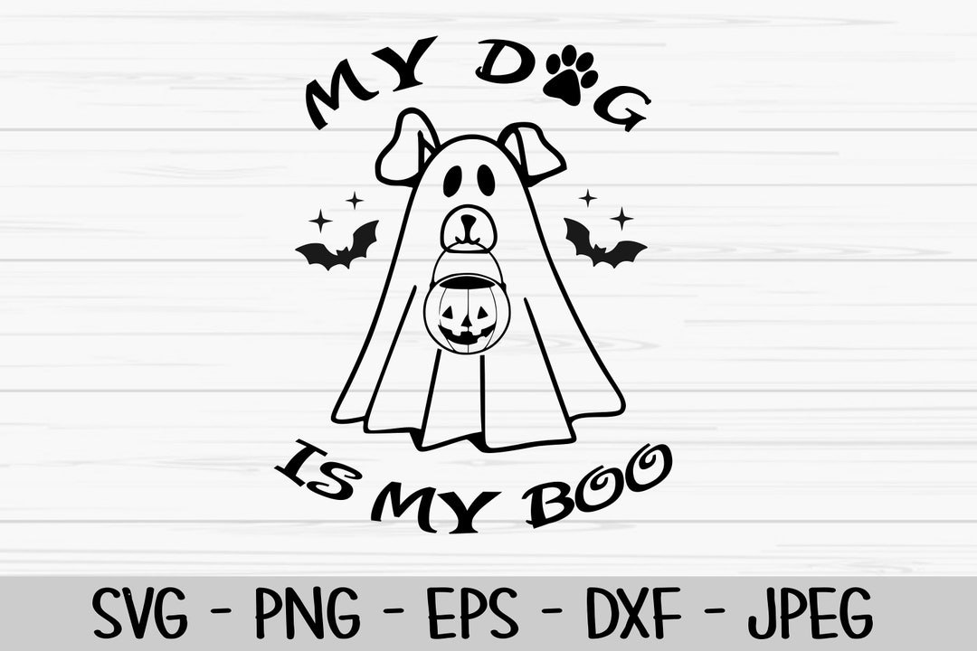 My Dog is My Boo Svg, Halloween Svg, Baby Kids Svg, Ghost Svg, Dxf, Png ...